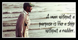 Homem sem propósito é como navio sem leme