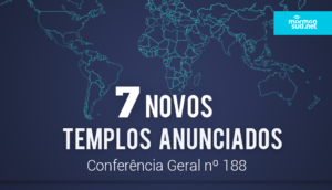 Presidente Nelson Anunciou Sete Novos Templos