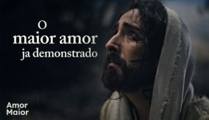 Veja recursos para ajudar a compartilhar o “Amor Maior” de Jesus Cristo na Páscoa